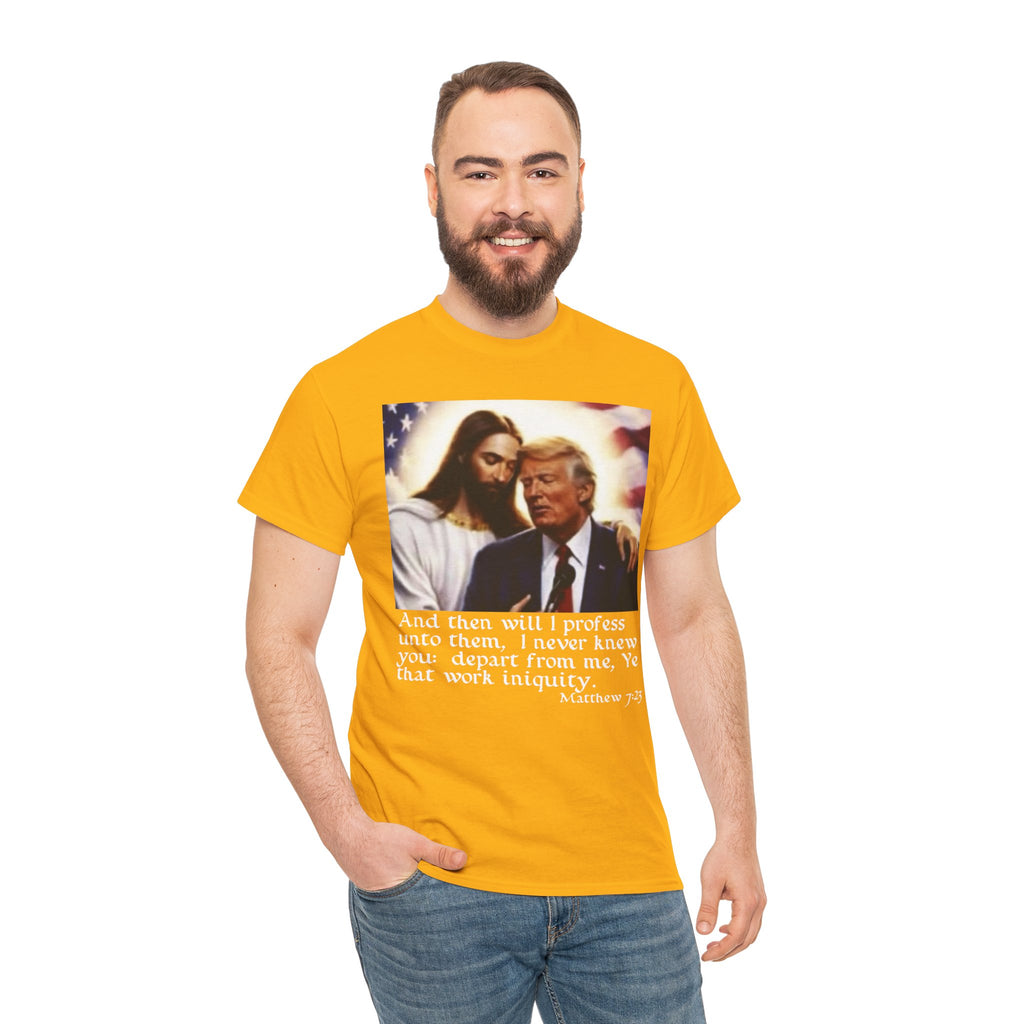 Matthew 7:23 Trump T-shirt
