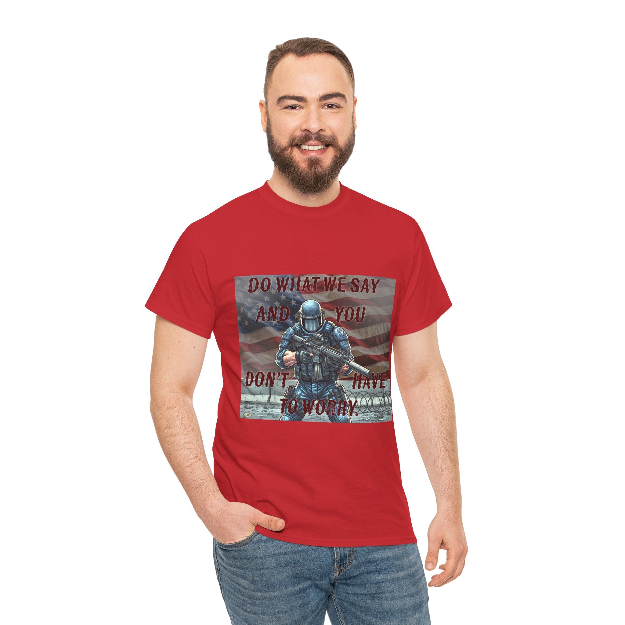 Patriotic Tactical Soldier Tee - "Do What We Say And If You Don’t You’ll Have To Worry"