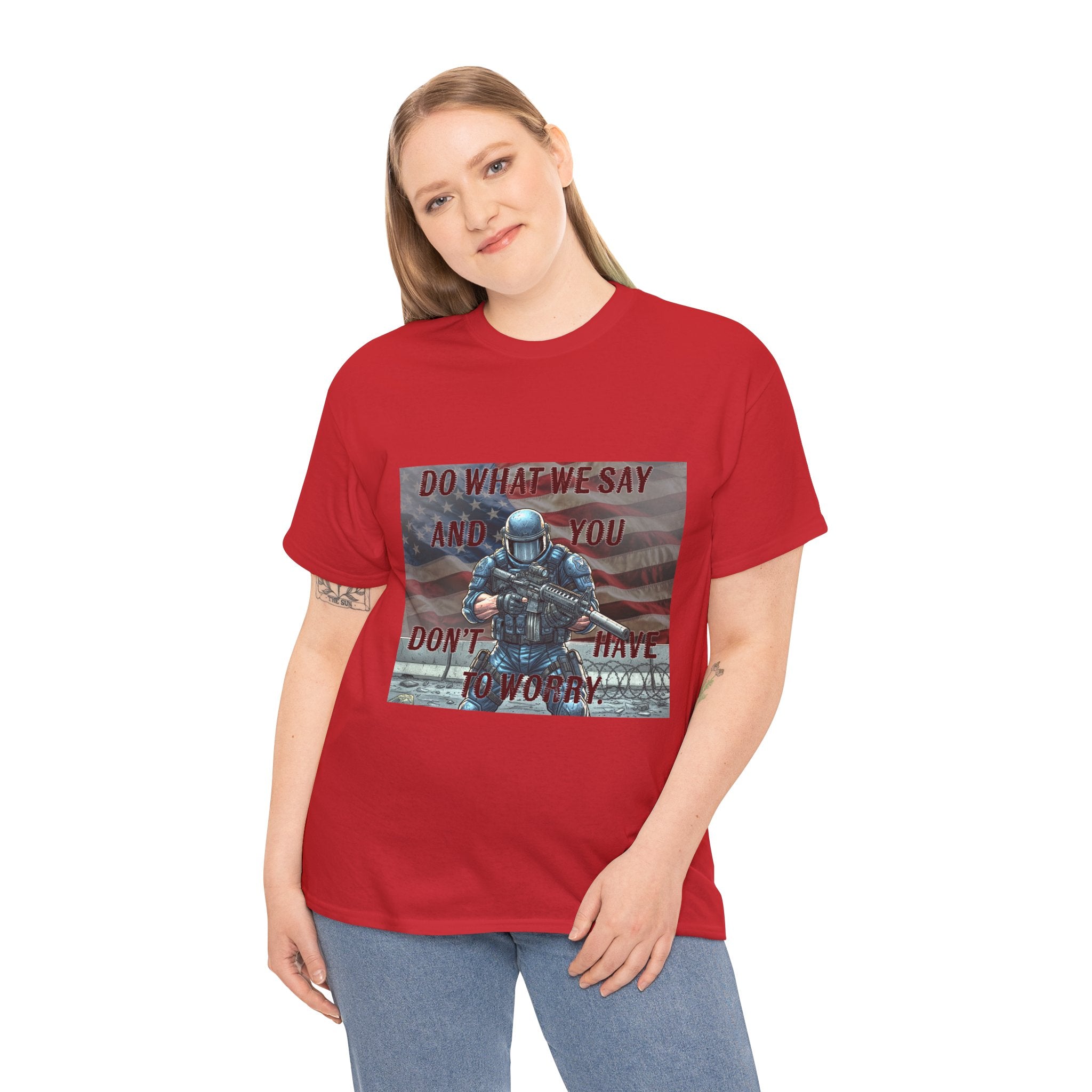 Patriotic Tactical Soldier Tee - "Do What We Say And If You Don’t You’ll Have To Worry"