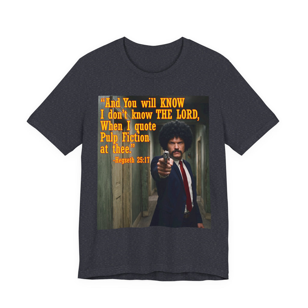 "When I quote Pulp Fiction at thee."  —  Hegseth Blunder Movie Quote T‑Shirt