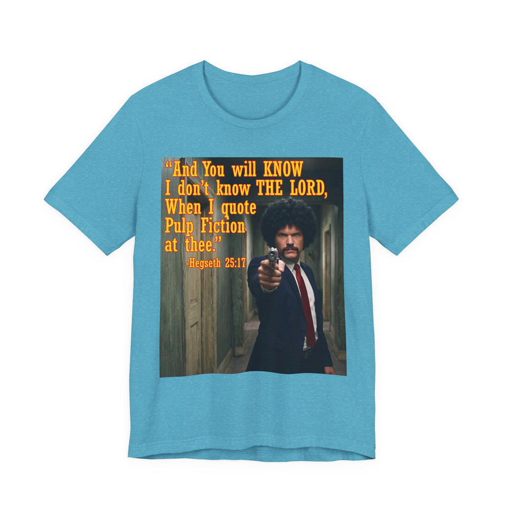 "When I quote Pulp Fiction at thee."  —  Hegseth Blunder Movie Quote T‑Shirt