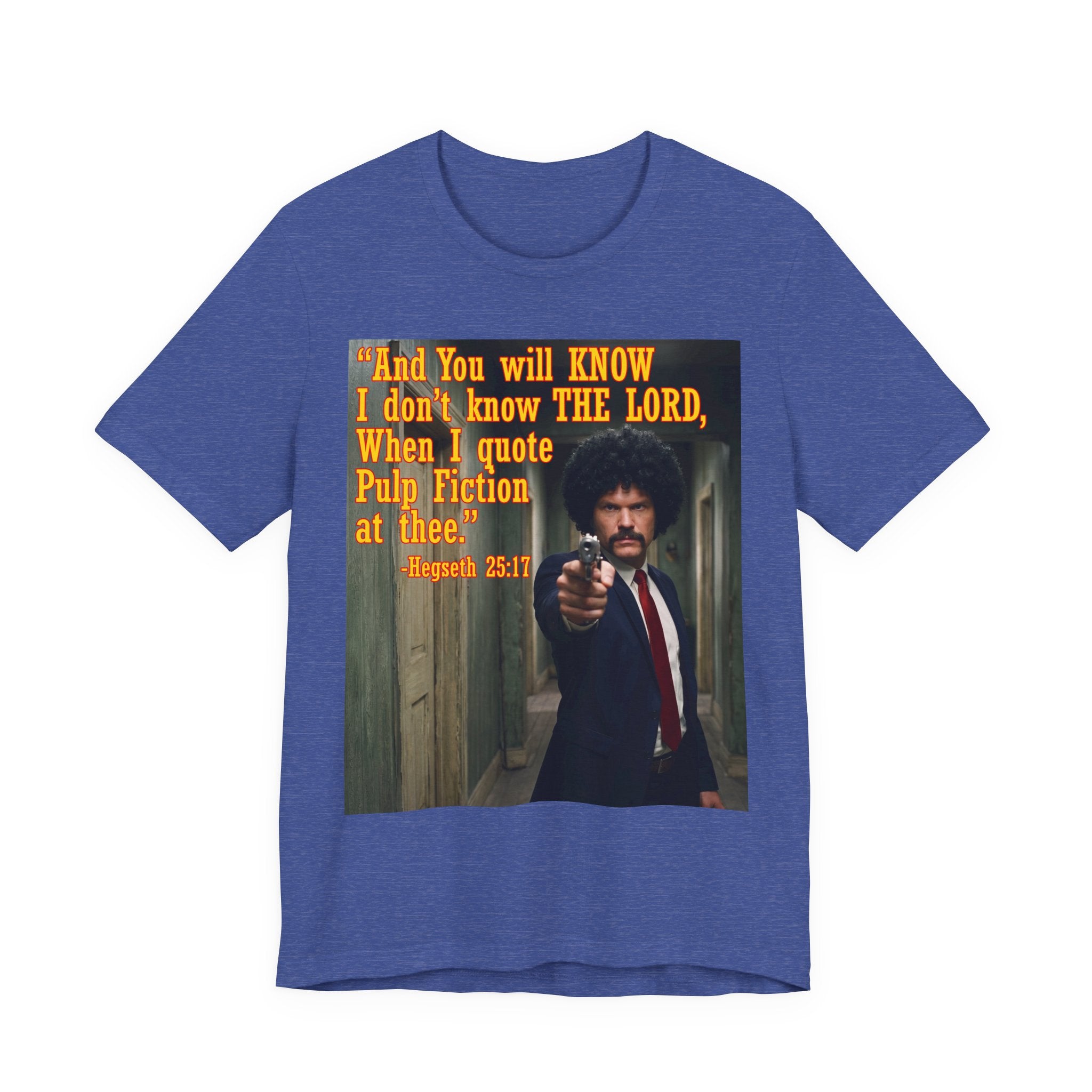 Hegseth Blunder — "And You Will Know..." Spoof of Movie Quote T‑Shirt