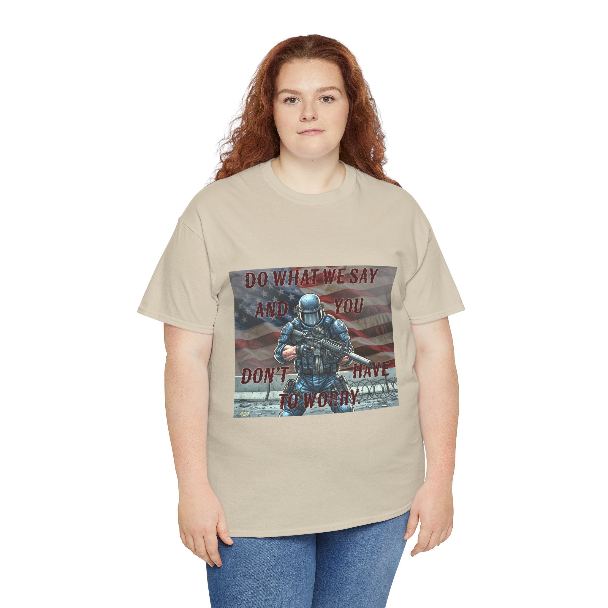 Patriotic Tactical Soldier Tee - "Do What We Say And If You Don’t You’ll Have To Worry"