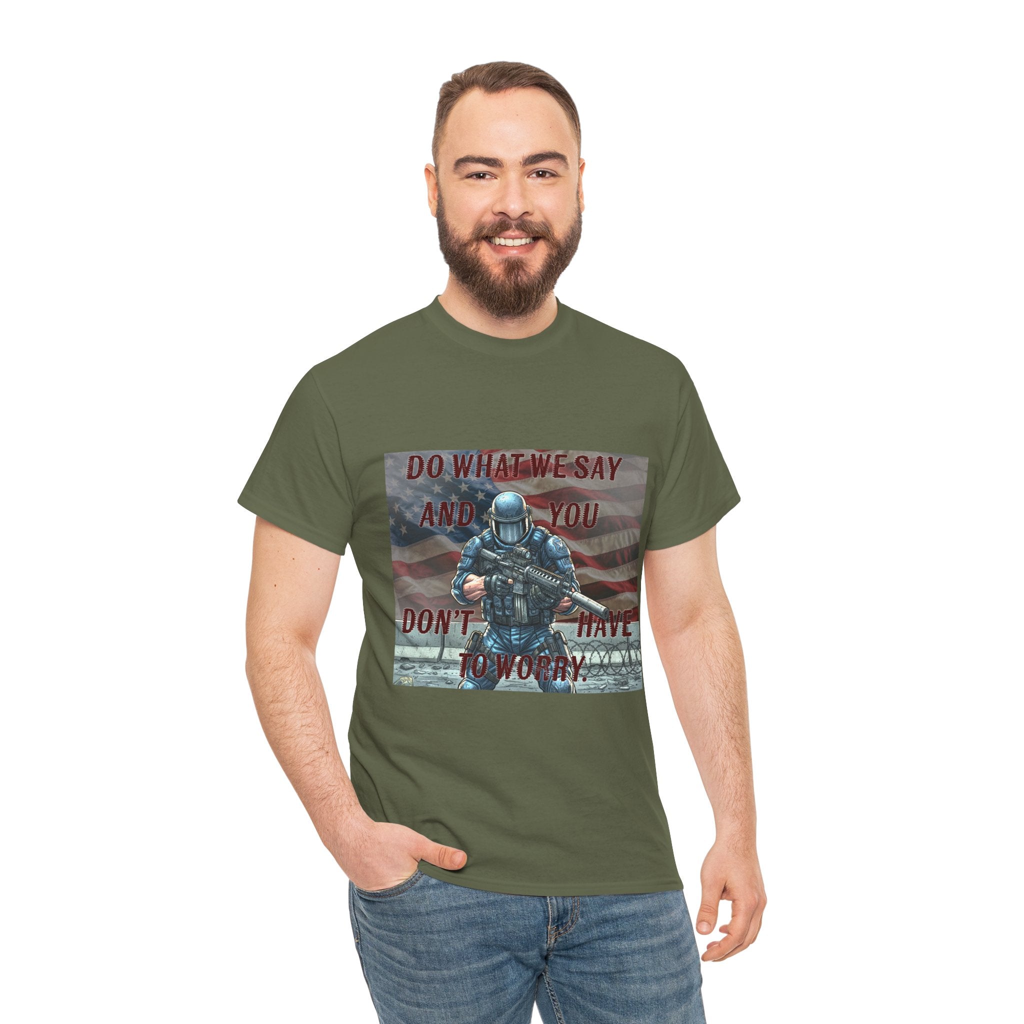 Patriotic Tactical Soldier Tee - "Do What We Say And If You Don’t You’ll Have To Worry"