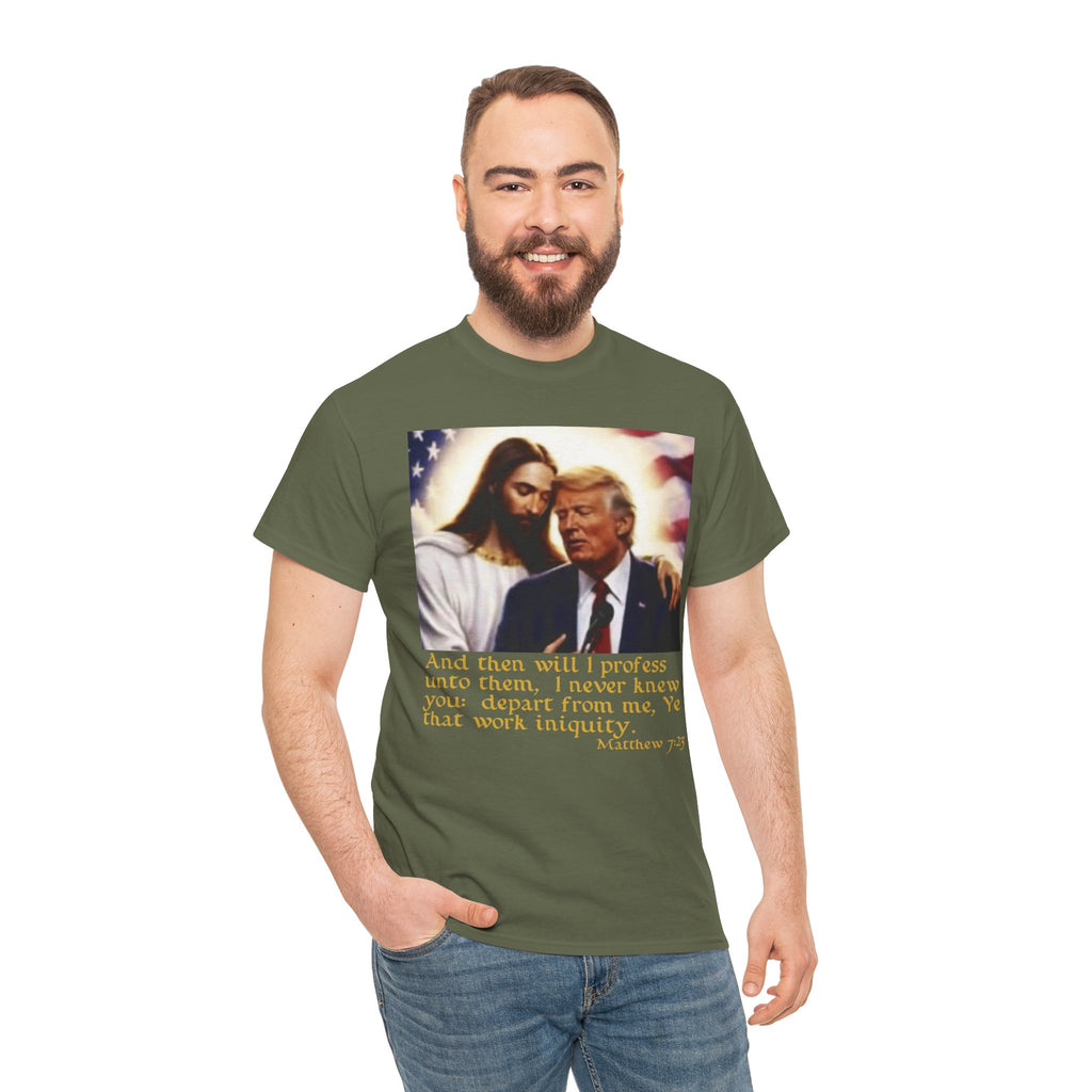 Matthew 7:23 Trump T-shirt