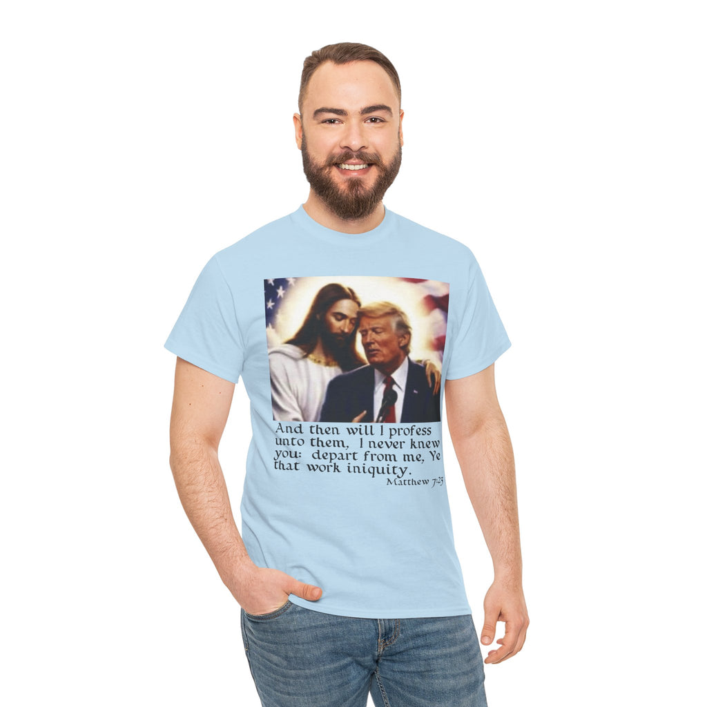 Matthew 7:23 Trump T-shirt