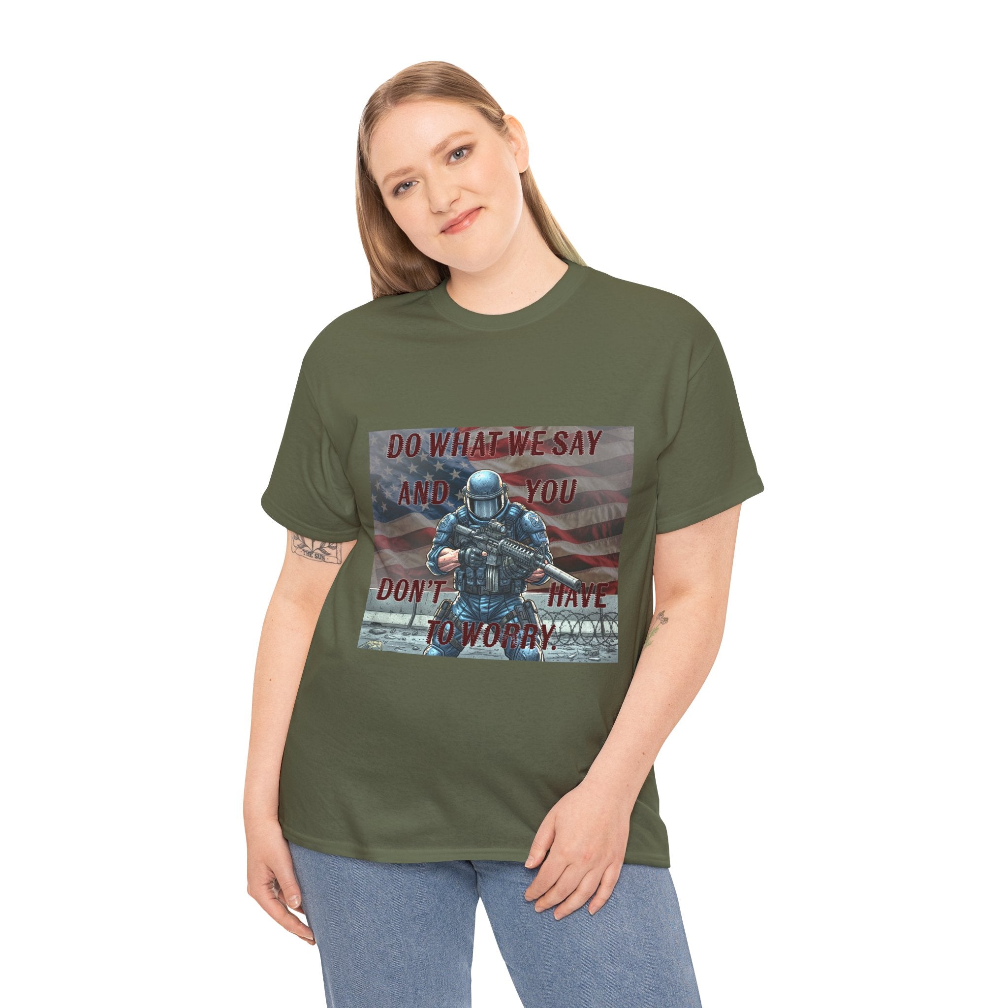 Patriotic Tactical Soldier Tee - "Do What We Say And If You Don’t You’ll Have To Worry"