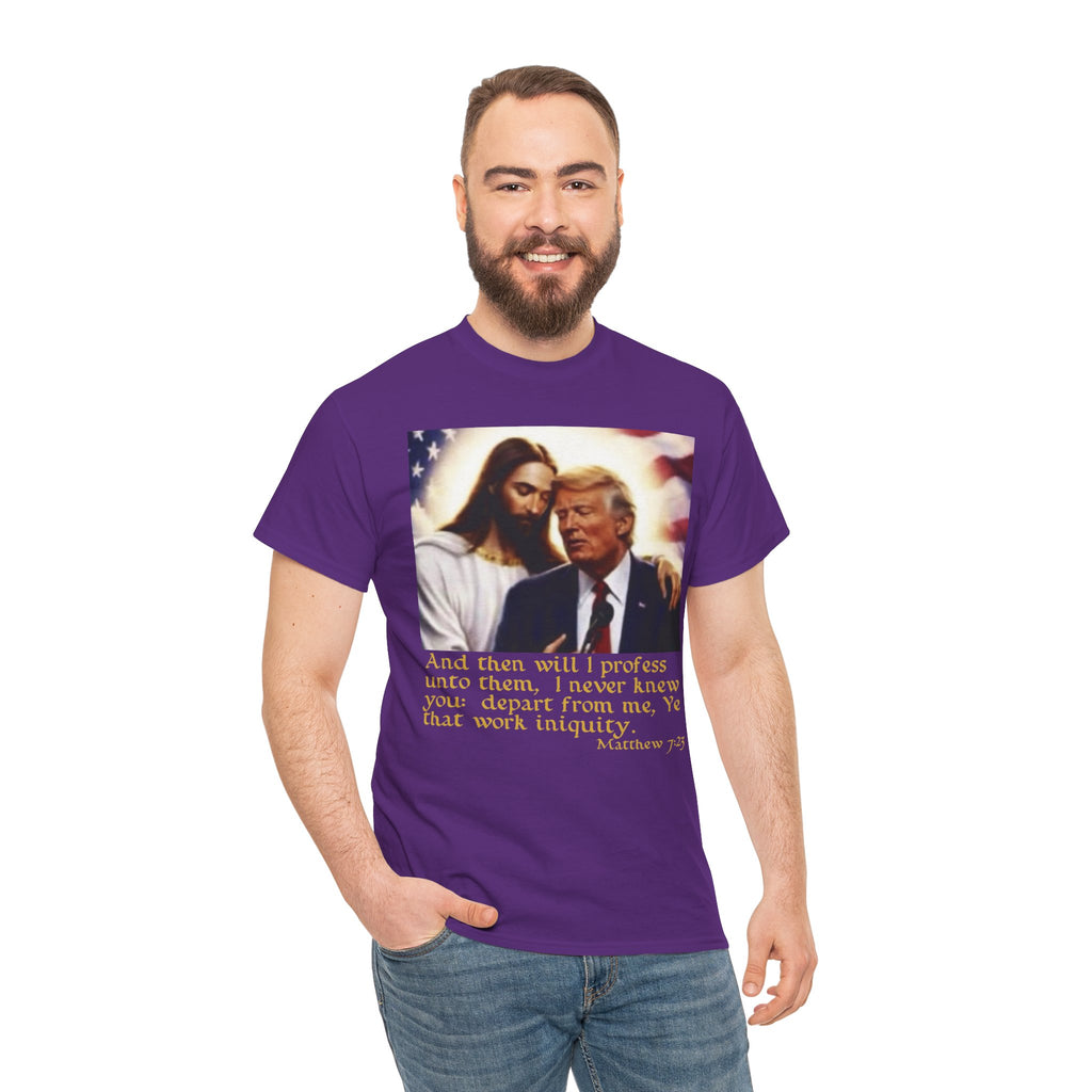 Matthew 7:23 Trump T-shirt