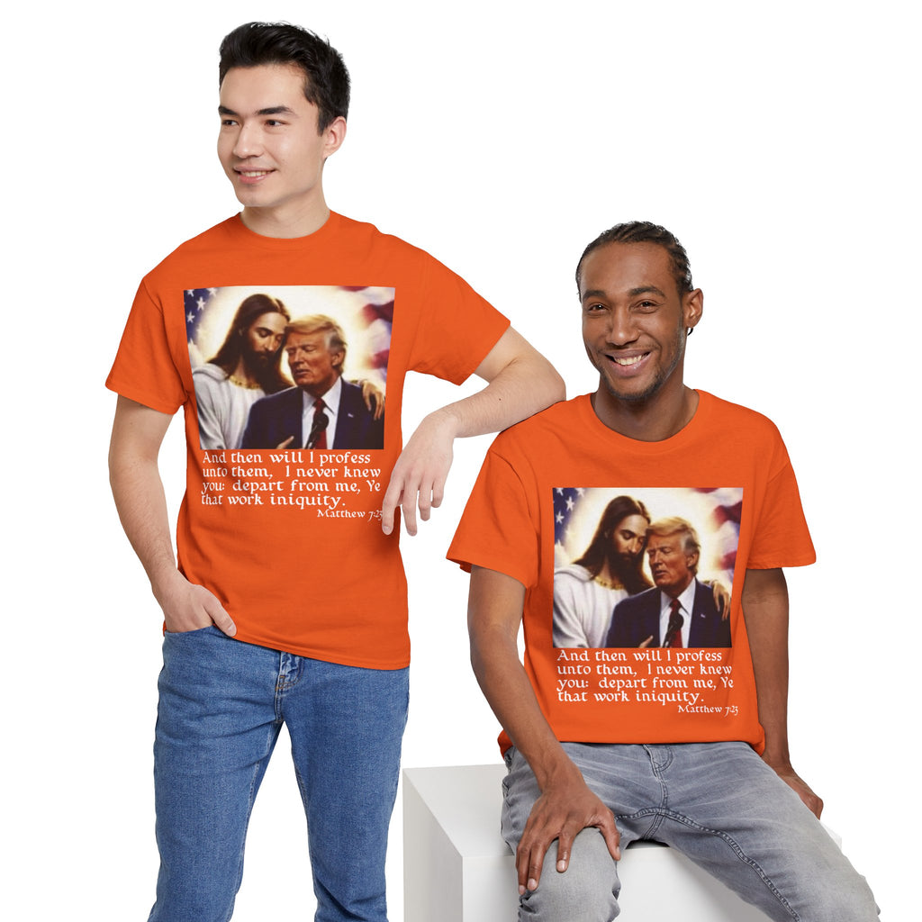 Matthew 7:23 Trump T-shirt