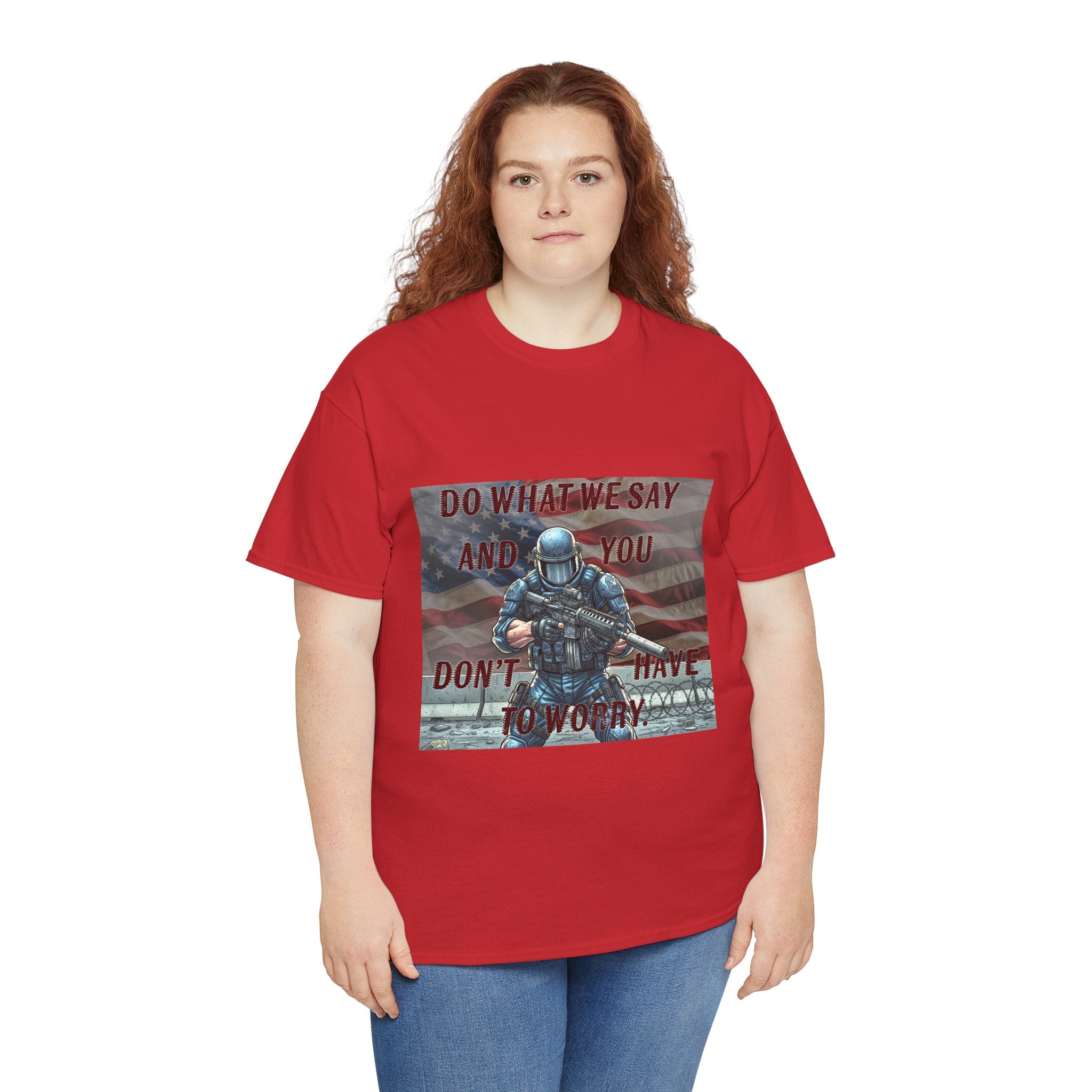 Patriotic Tactical Soldier Tee - "Do What We Say And If You Don’t You’ll Have To Worry"