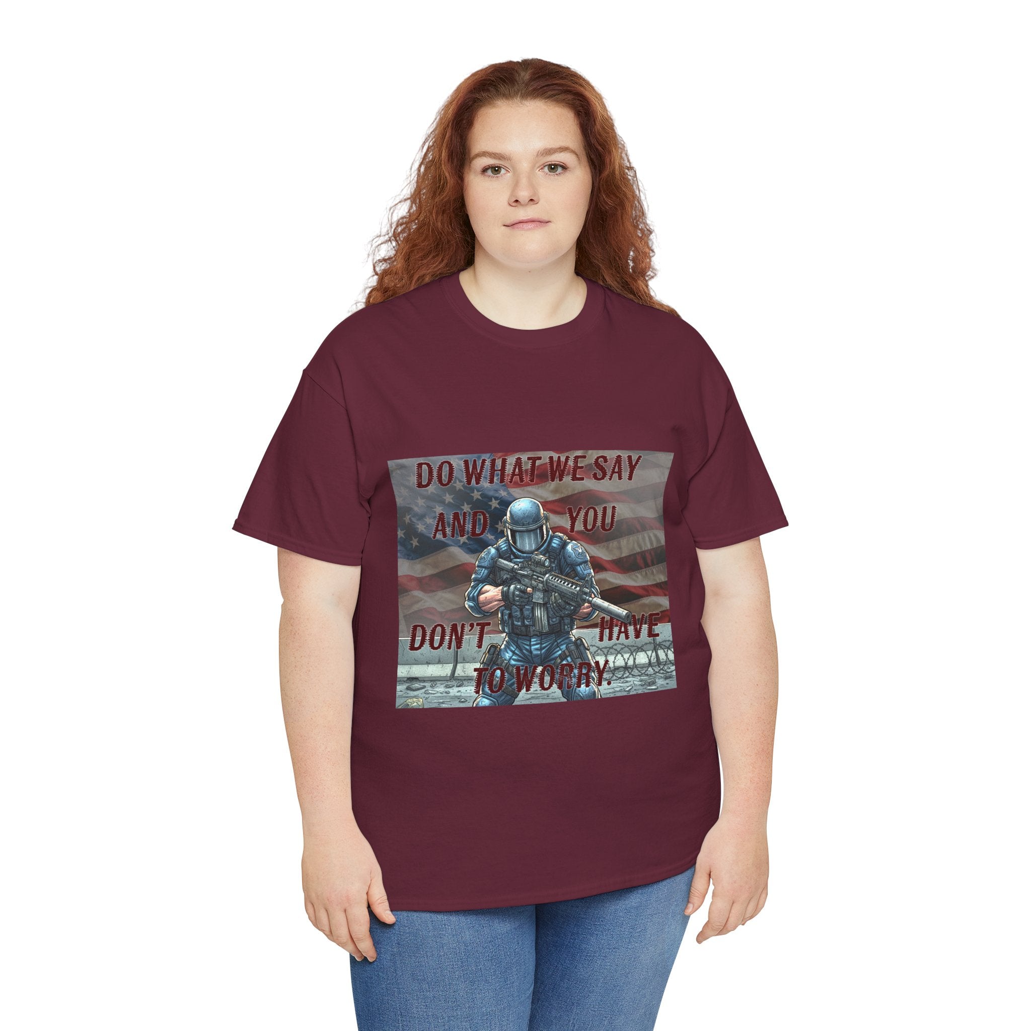 Patriotic Tactical Soldier Tee - "Do What We Say And If You Don’t You’ll Have To Worry"