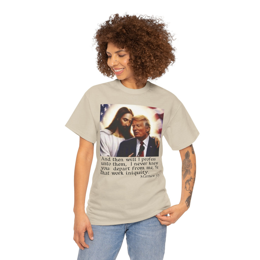 Matthew 7:23 Trump T-shirt
