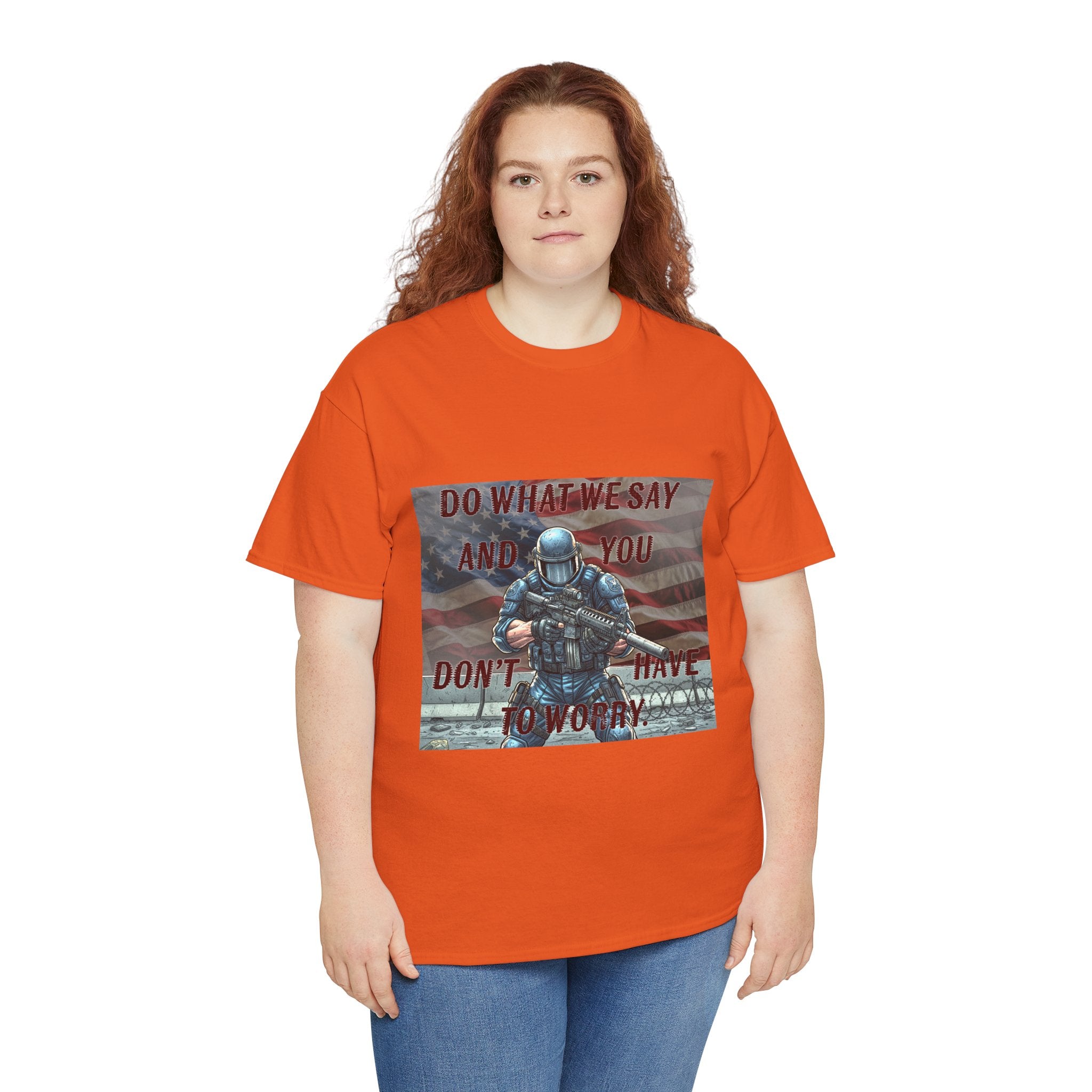 Patriotic Tactical Soldier Tee - "Do What We Say And If You Don’t You’ll Have To Worry"