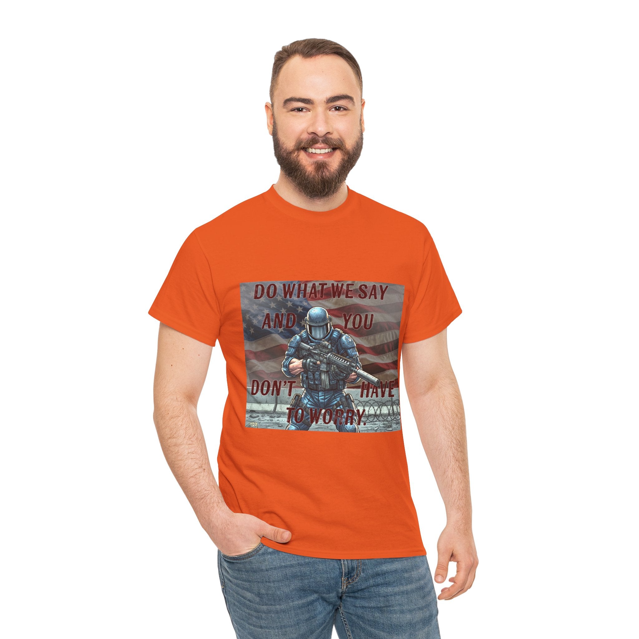 Patriotic Tactical Soldier Tee - "Do What We Say And If You Don’t You’ll Have To Worry"