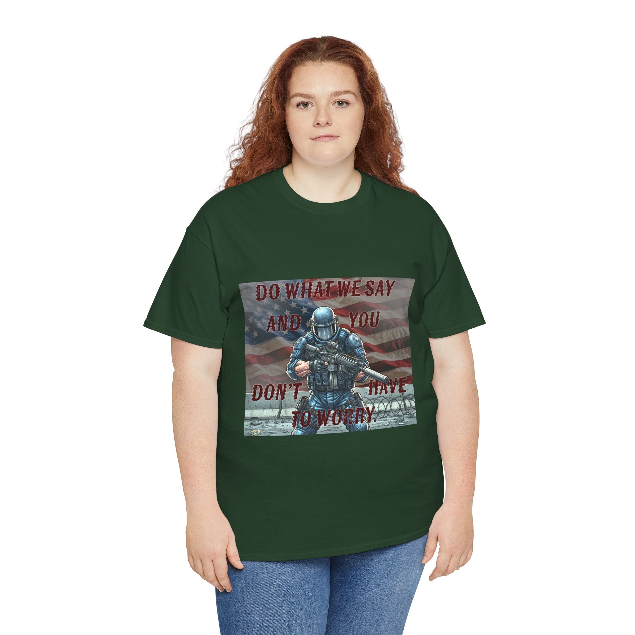 Patriotic Tactical Soldier Tee - "Do What We Say And If You Don’t You’ll Have To Worry"