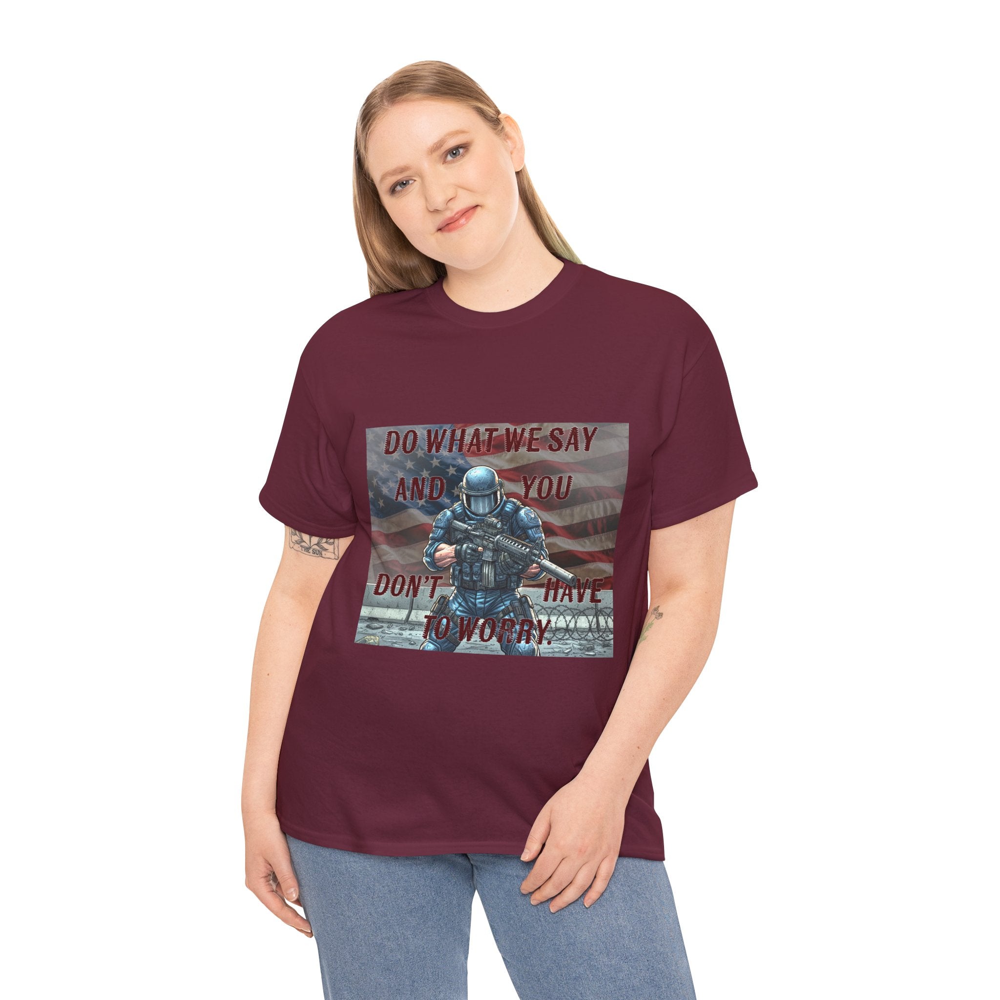 Patriotic Tactical Soldier Tee - "Do What We Say And If You Don’t You’ll Have To Worry"