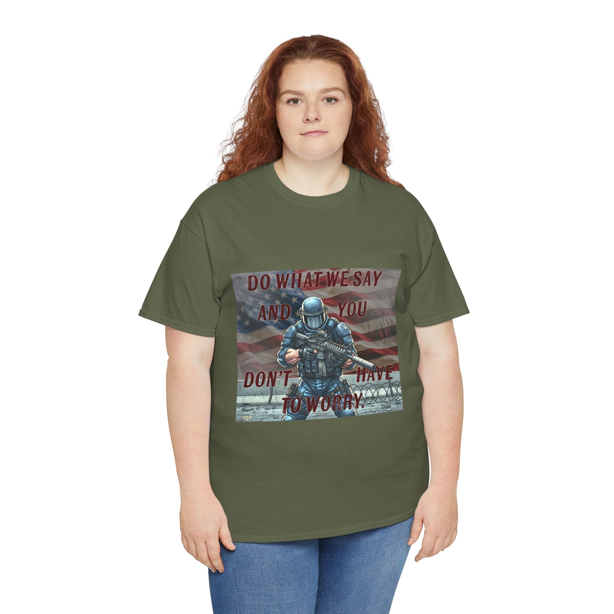 Patriotic Tactical Soldier Tee - "Do What We Say And If You Don’t You’ll Have To Worry"