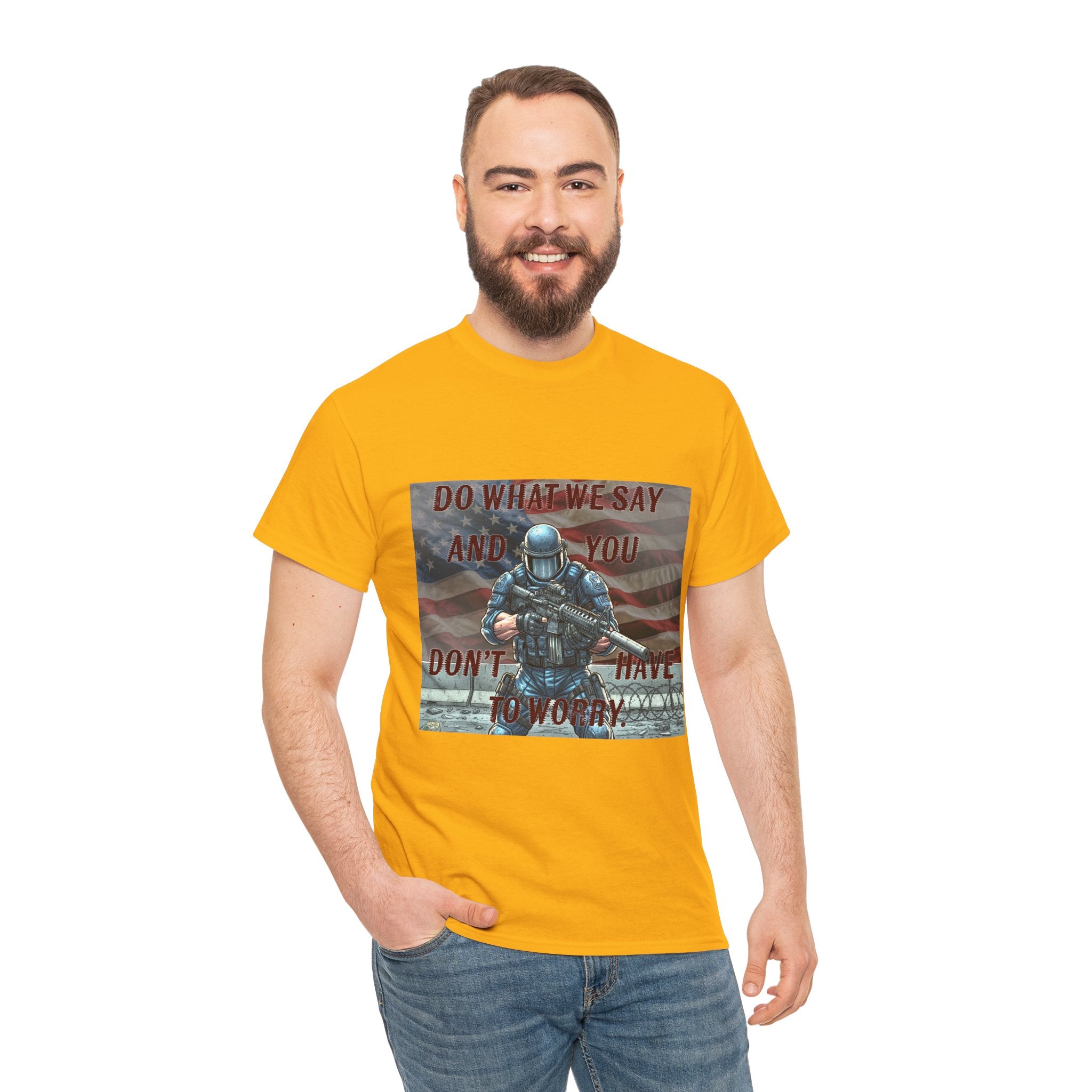Patriotic Tactical Soldier Tee - "Do What We Say And If You Don’t You’ll Have To Worry"