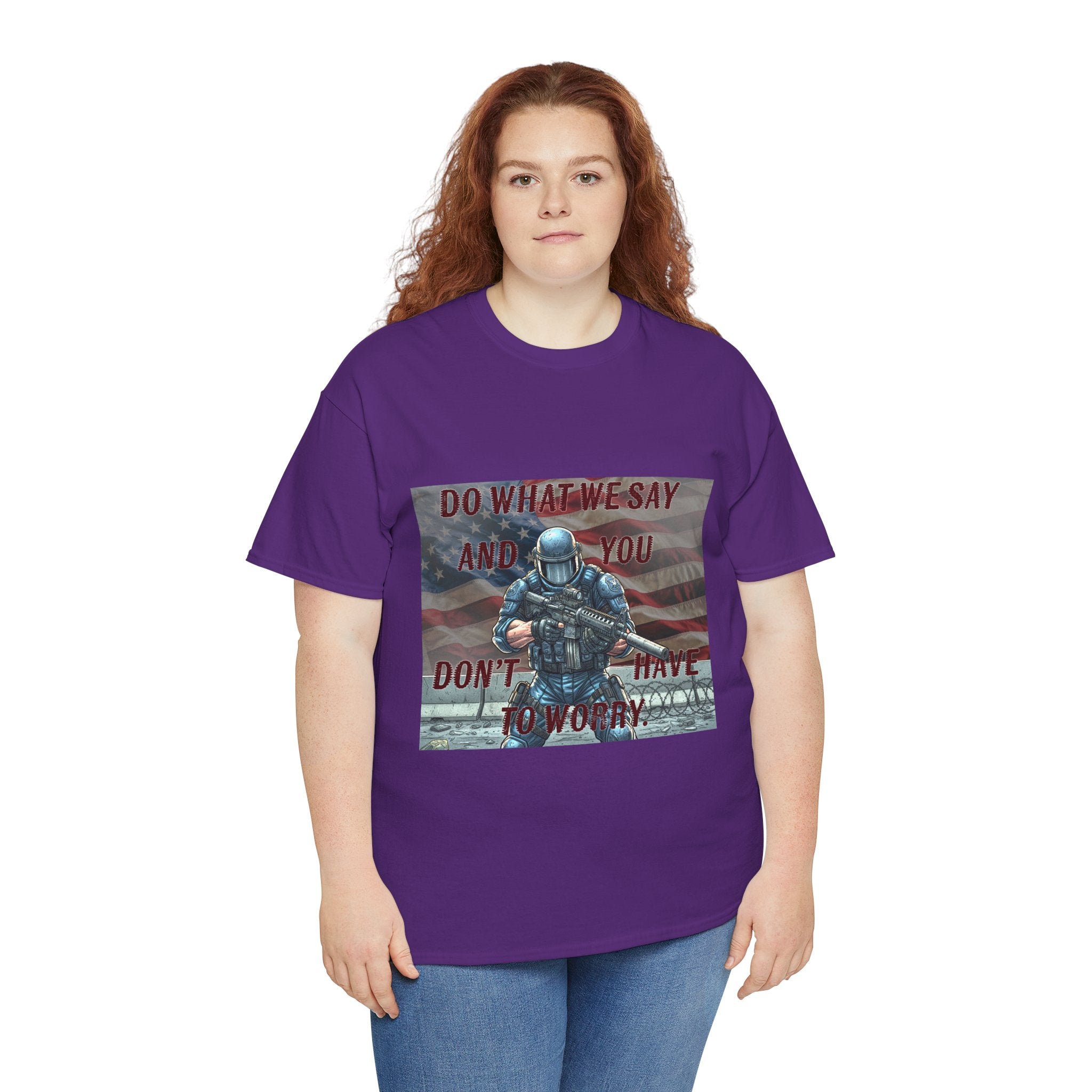 Patriotic Tactical Soldier Tee - "Do What We Say And If You Don’t You’ll Have To Worry"