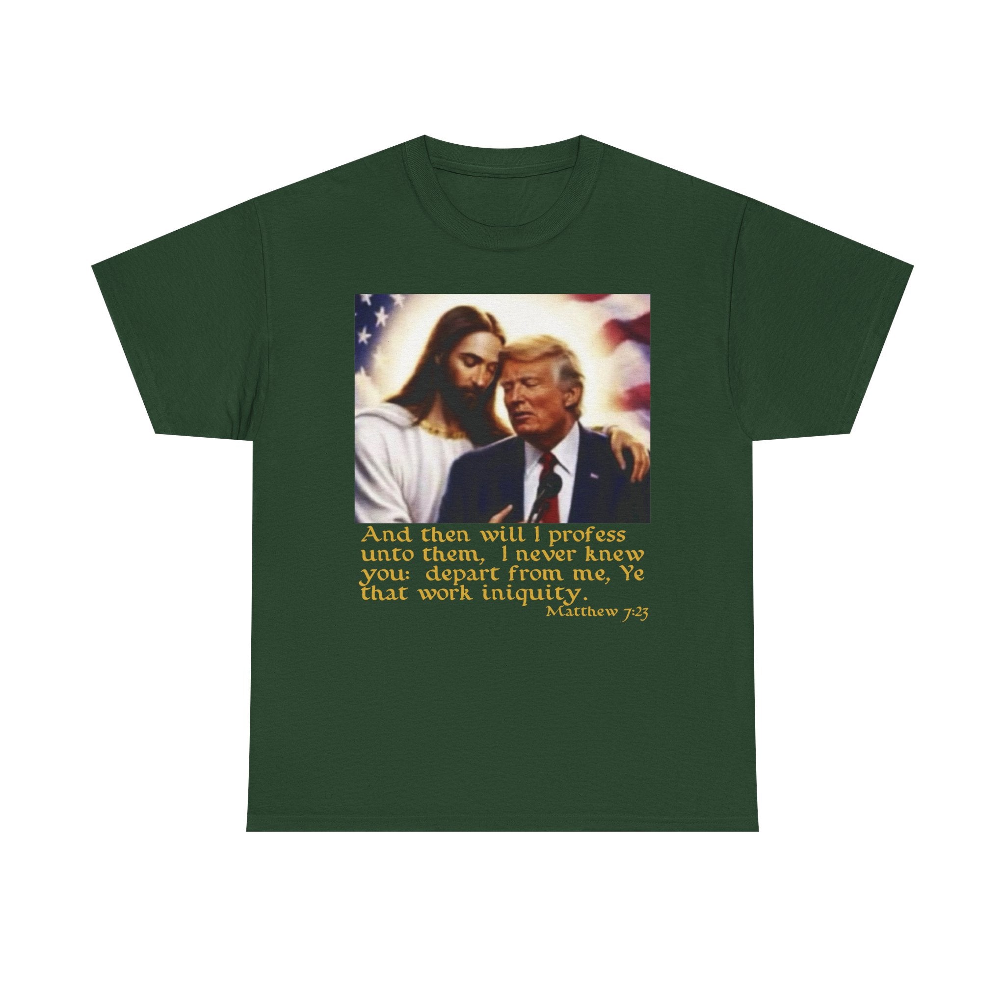 Matthew 7:23 Trump T-shirt