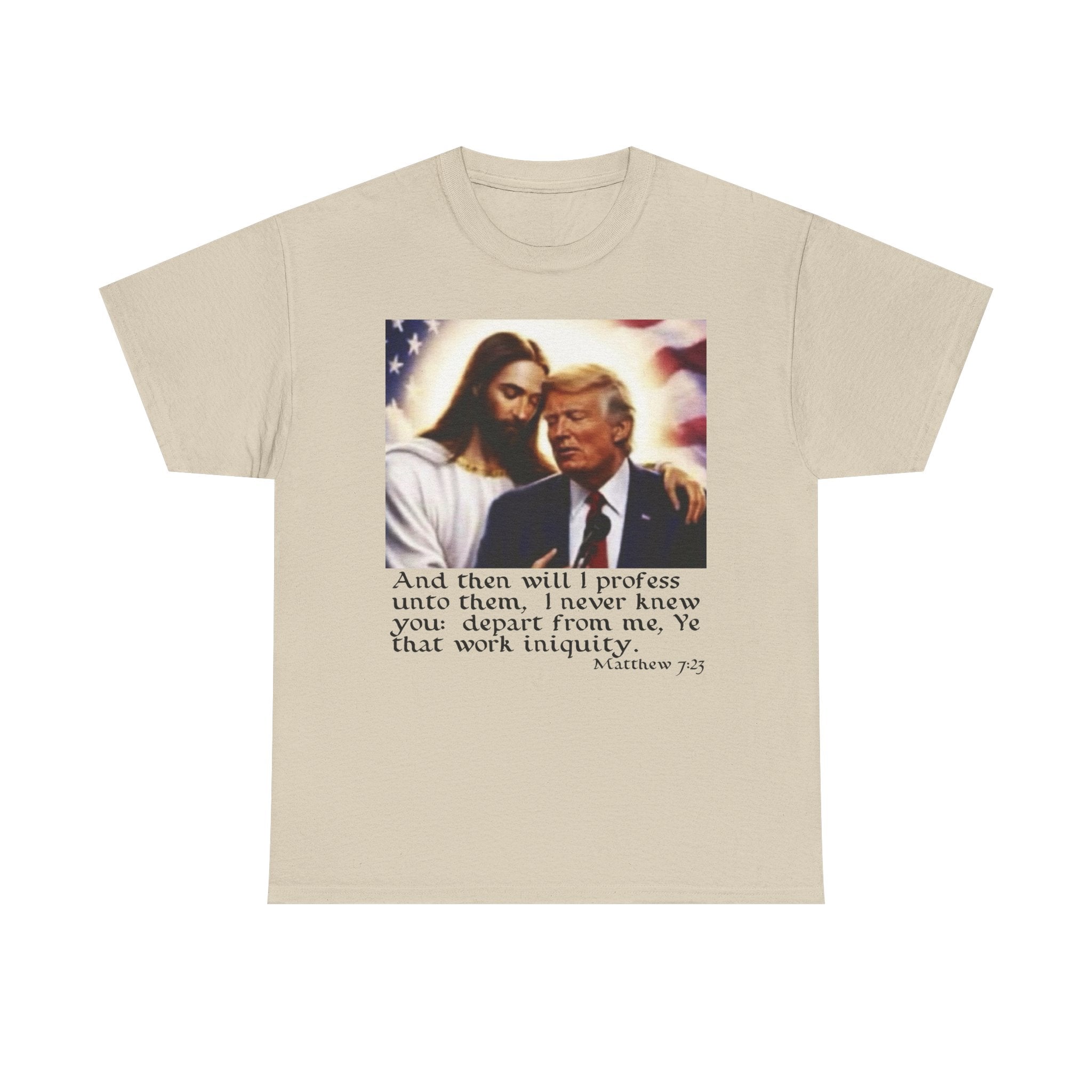 Matthew 7:23 Trump T-shirt