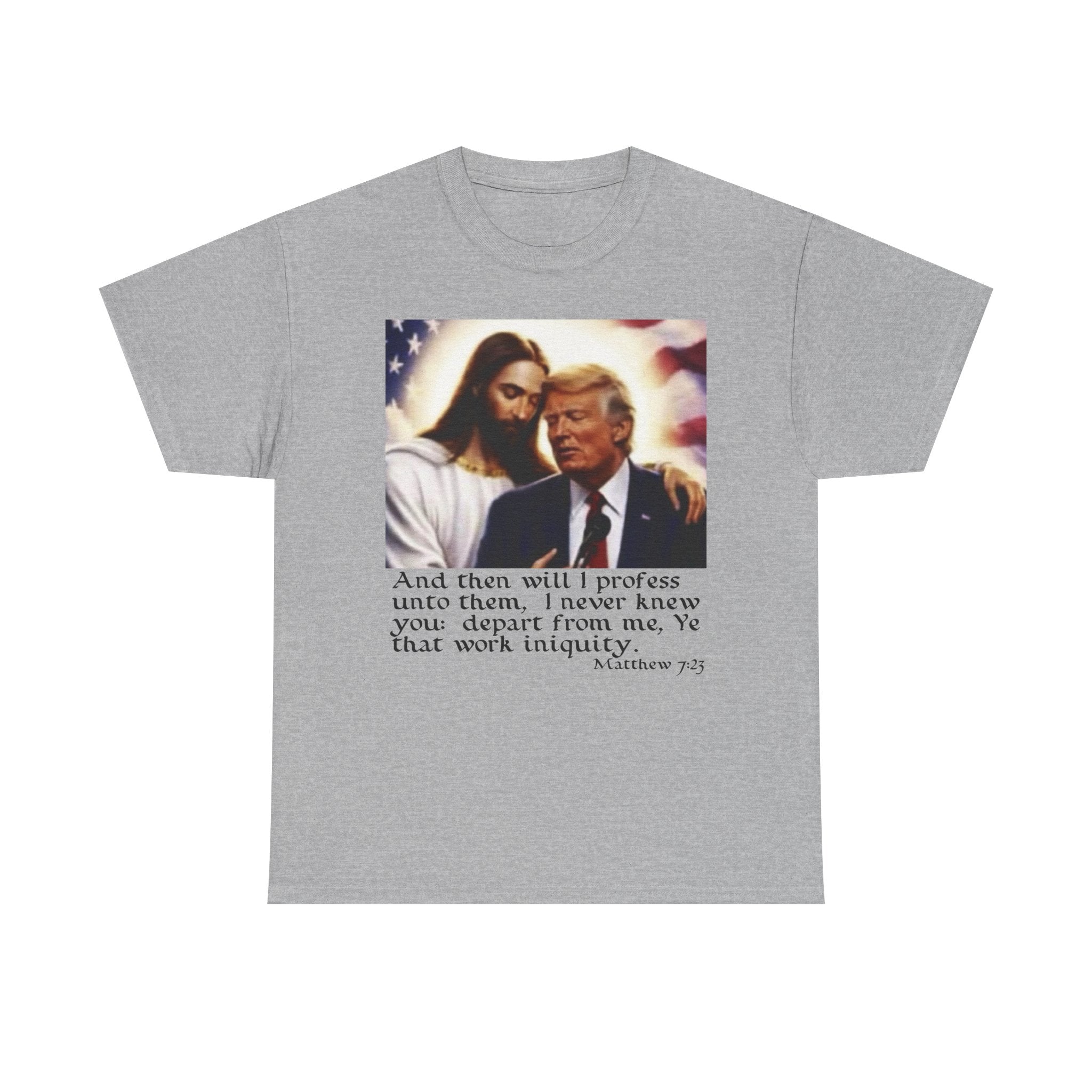 Matthew 7:23 Trump T-shirt