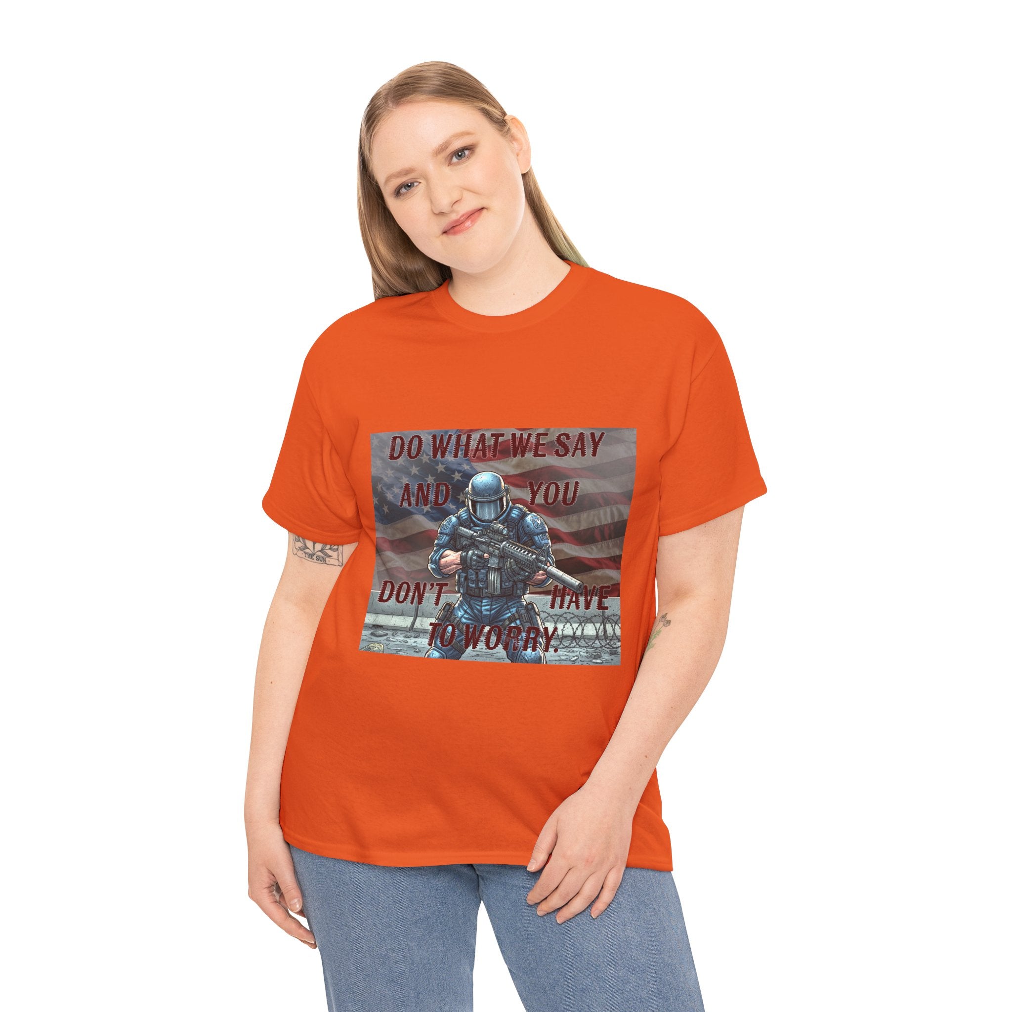 Patriotic Tactical Soldier Tee - "Do What We Say And If You Don’t You’ll Have To Worry"