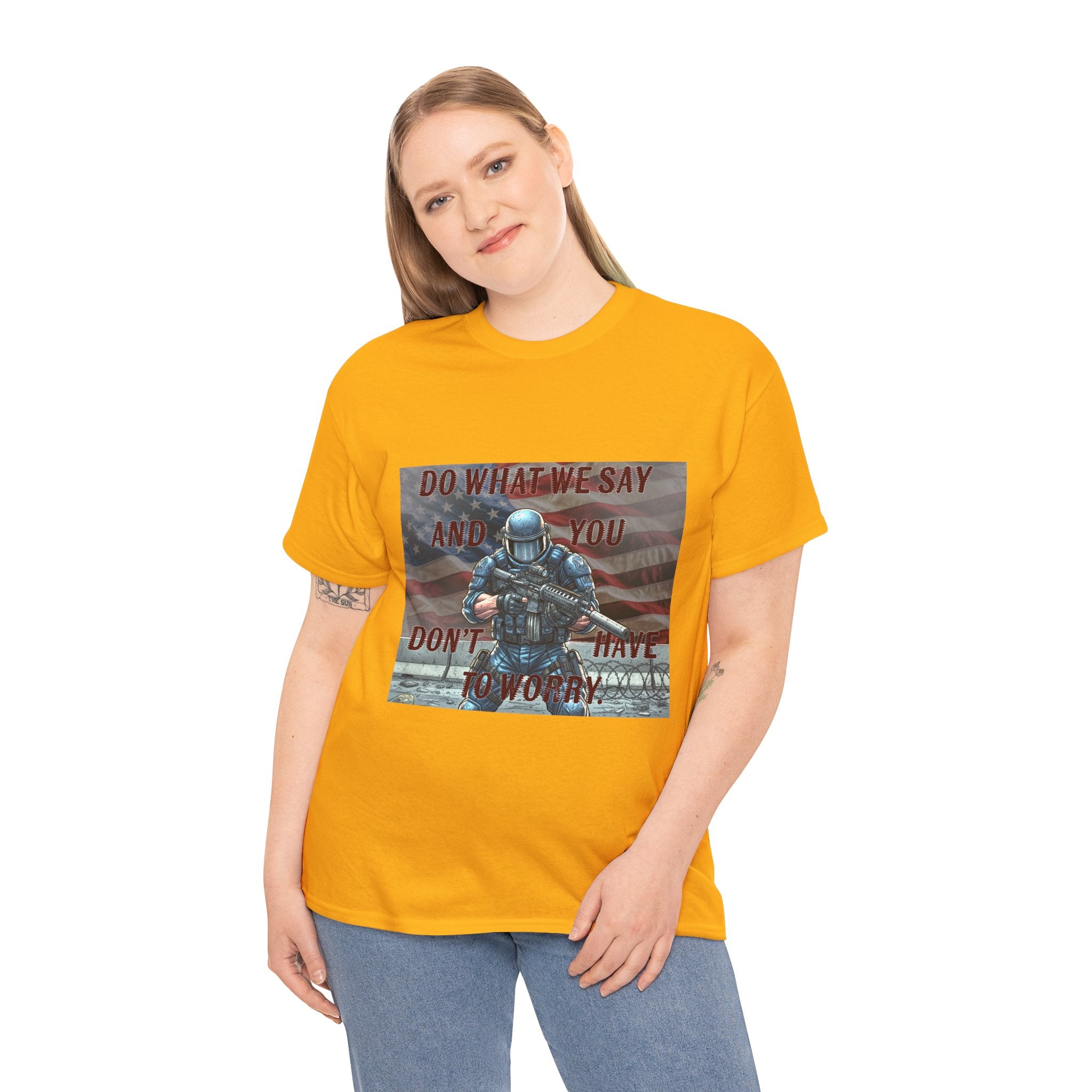 Patriotic Tactical Soldier Tee - "Do What We Say And If You Don’t You’ll Have To Worry"