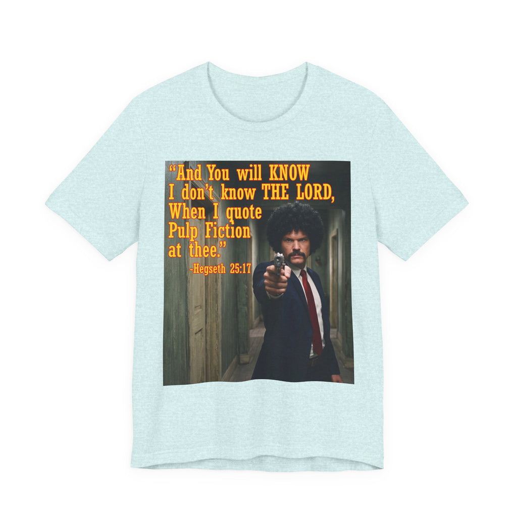 "When I quote Pulp Fiction at thee."  —  Hegseth Blunder Movie Quote T‑Shirt